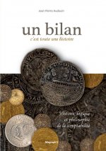 Un bilan, c'est toute une histoire - Histoire, logique et philosophie de la comptabilité