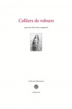 Colliers de velours, parcours d'un récit vampirisé