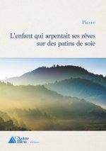 L'enfant qui arpentait ses rêves sur des patins de soie