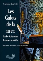 Les Galets de la mer - Louise Ackermann femme révoltée