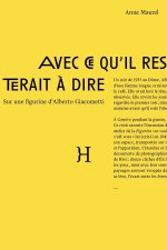 Avec ce qu'il resterait à dire - Sur une figurine d'Alberto Giacometti