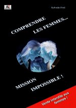 Comprendre les femmes... Mission impossible !