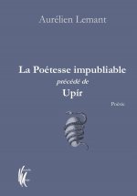 La Poétesse impubliable précédé de Upír