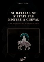 Si Matalas ne s'était pas montré à cheval