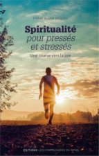 Spiritualité pour pressés et stressés - une course vers la joie