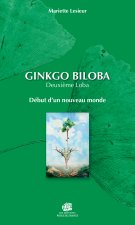 Ginkgo Biloba - Deuxième Loba - Début d'un nouveau monde