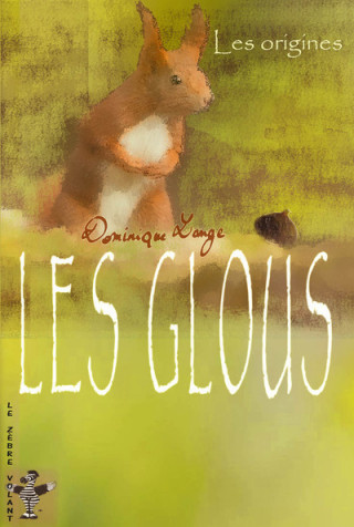 les glous, premier épisode : les origines