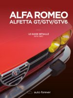 ALFA ROMEO ALFETTA GT/GTV/GTV6 - Le Guide détaillé 1974-1987