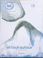 Ici, là et tout autour