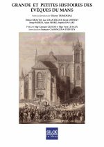 Grande et petites histoires des évêques du Mans