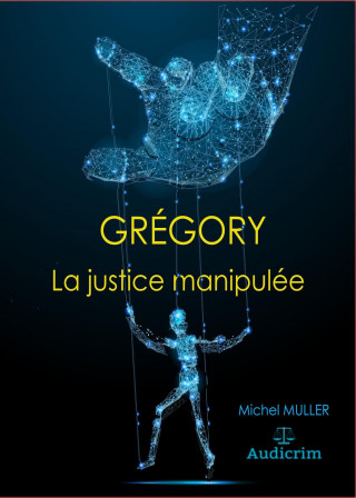 Grégory-La justice manipulée
