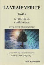 La vraie Vérité - enseignements et mise en pratique