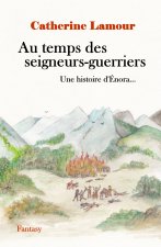 Au temps des seigneurs-guerriers