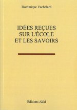 Idées reçues sur l'école et les savoirs