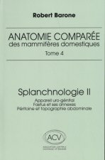 anatomie comparee des mammiferes domestiques. tome 4: splanchnologie ii, 3e ed.