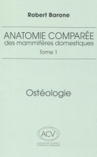 anatomie comparee des mammiferes domestiques. tome 1: osteologie, 5e ed.