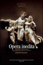 OPERA INEDITA ESSAI SUR LA RELIGION GRECQUE & RECHERCHES SUR LES HYMNES ORPHIQUES
