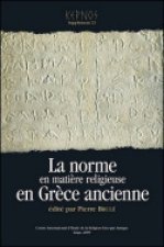 LA NORME EN MATIERE RELIGIEUSE EN GRECE ANCIENNE ACTES DU XIIE COLLOQUE INTERNATIONAL DU CIERGA