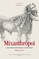 MIXANTHROPOI ANIMAL-HUMAN HYBRID DEITIES IN GREEK RELIGION