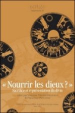 NOURRIR LES DIEUX ?  SACRIFICE ET REPRESENTATION DU DIVIN