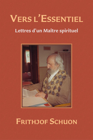 Vers l'Essentiel : Lettres d'un Maître spirituel