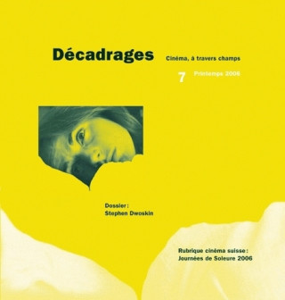 DECADRAGES, N  7/2006. STEPHEN DWOSKIN