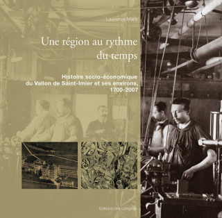 UNE REGION AU RYTHME DU TEMPS. HISTOIRE SOCIO-ECONOMIQUE DU VALLON DE