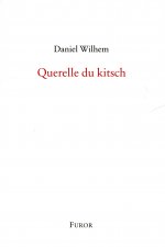 Daniel Wilhem, Querelle du kitsch
