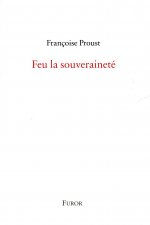 Françoise Proust, Feu la souveraineté