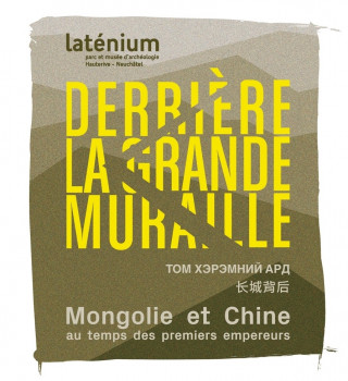 DERRIERE LA GRANDE MURAILLE. MONGOLIE ET CHINE AU TEMPS DES PREMIERS EMPEREURS (209 AVANT A 220 APRE