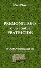 Prémonitions d'un conflit fratricide : ma part de vérité pour la paix