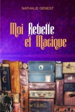 Moi, rebelle et magique