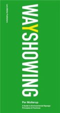 Wayshowing A Guide to Environmental Signage /anglais