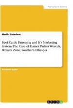 Beef Cattle Fattening and It's Marketing System. The  Case of Damot Pulasa Woreda, Wolaita Zone, Southern Ethiopia