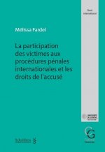 PARTICIPATION DES VICTIMES AUX PROCEDURES PENALES INTERNAT. ET DROITS ACCUSE