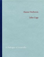 Hanne Darboven /John Cage A Dialogue of Artworks /anglais