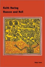 Keith Haring: Heaven and Hell /anglais