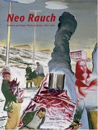 Neo Rauch Works on Paper 2003-2004 /anglais/allemand
