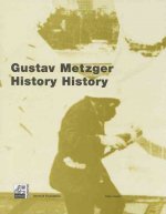 Gustav Metzger History History /anglais