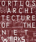 Ortlos : Architecture of the Networks /anglais