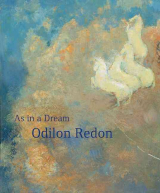 Odilon Redon As in a Dream /anglais