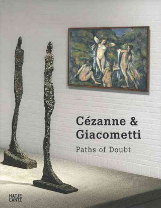 Cezanne and Giacometti : Paths of Doubt /anglais