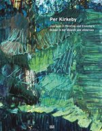 Per Kirkeby Journeys in Painting and Elsewhere /anglais/allemand