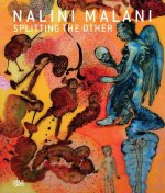 Nalini Malani Splitting the Other /franCais/anglais