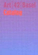 Art Basel 42 (ed. 2011) /anglais/allemand
