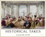 Eleanor Antin Historical Takes /anglais