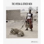 Pieter Hugo The Hyena and Other Men (Gallery Edition) /anglais