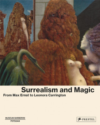 Surrealism and Magic Enchanted Modernity /anglais