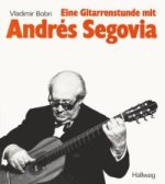 EINE GITARRENSTUNDE MIT ANDRES SEGOVIA LIVRE SUR LA MUSIQUE