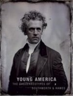 Young America The Daguerreotypes of Southworth & Hawes /anglais